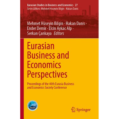 Eurasian Business and Economics Perspectives - (Eurasian Studies in Business and Economics) (Paperback)