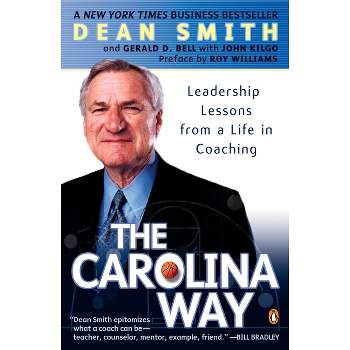 The Carolina Way - by  Dean Smith & Gerald D Bell & John Kilgo (Paperback)