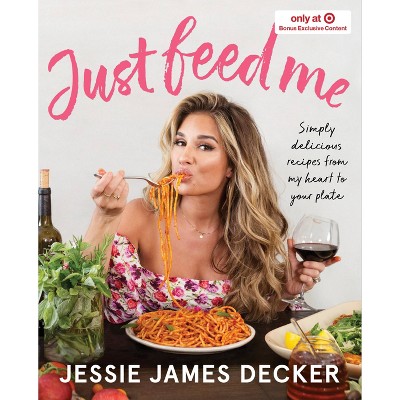 Just Feed Me - Target Exclusive Edition by Jessie James Decker (Paperback)