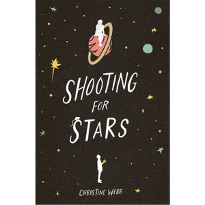 Shooting for Stars - by  Christine Webb (Hardcover) - 1 of 1