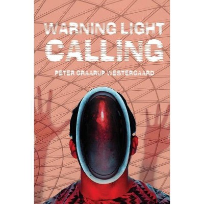 Warning Light Calling - by  Peter Westergaard (Paperback)