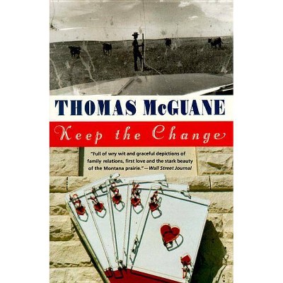 Keep the Change - (Vintage Contemporaries) by  Thomas McGuane (Paperback)