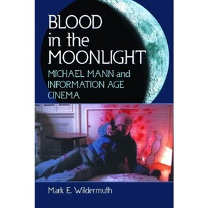 Blood in the Moonlight - by  Mark E Wildermuth (Paperback) - 1 of 1
