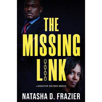 The Missing Link (Langston Sisters book 3) - by  Natasha D Frazier (Paperback)