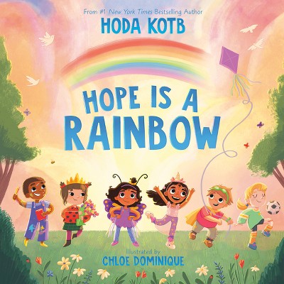 Hope Is a Rainbow - by  Hoda Kotb (Hardcover)