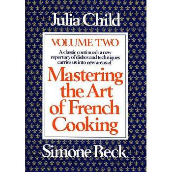 Mastering the Art of French Cooking, Volume 2 - by  Julia Child (Hardcover)