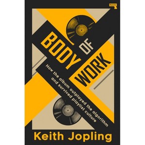Body of Work - by  Keith Jopling (Paperback) - 1 of 1