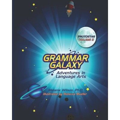 Grammar Galaxy - by  Melanie Wilson (Paperback)