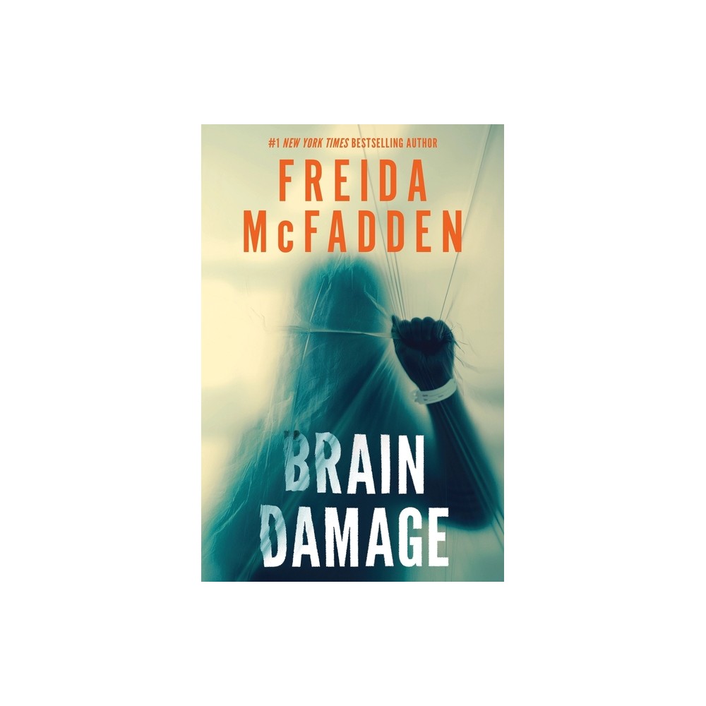 Brain Damage - by Freida McFadden (Hardcover)