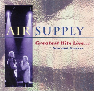 Air Supply - Greatest Hits Live: Now u0026 Forever (CD)