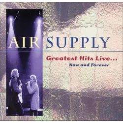 Air Supply - Greatest Hits Live: Now & Forever (CD)