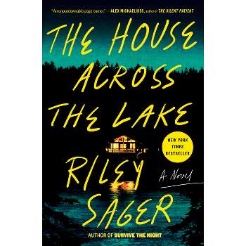 The House Across the Lake - by  Riley Sager (Hardcover)