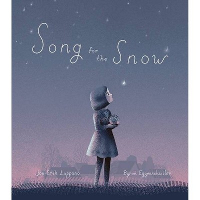 Song for the Snow - by  Jon-Erik Lappano (Hardcover)