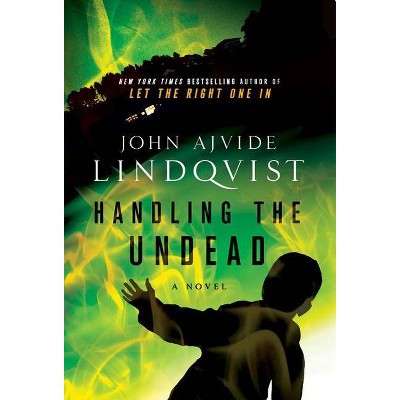 Handling the Undead - by  John Ajvide Lindqvist (Paperback)