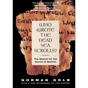 Who Wrote the Dead Sea Scrolls? - by  Norman Golb (Paperback) - 1 of 1