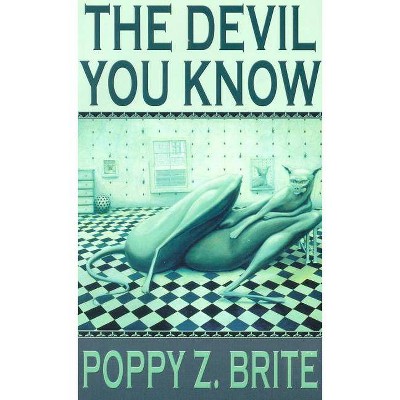 The Devil You Know - by  Poppy Z Brite (Paperback)