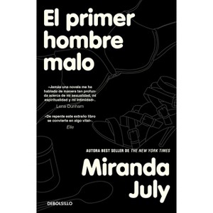 El Primer Hombre Malo / The First Bad Man / The First Bad Man - by  Miranda July (Paperback) - 1 of 1