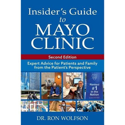 Insider's Guide to Mayo Clinic - 2nd Edition by  Ron Wolfson (Paperback)