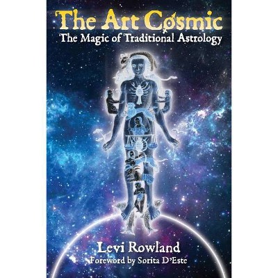 The Art Cosmic - by  Levi Rowland (Paperback)