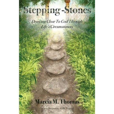 Stepping-Stones - by  Marcia M Thomas (Paperback)