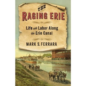 The Raging Erie - by Mark S Ferrara - 1 of 1