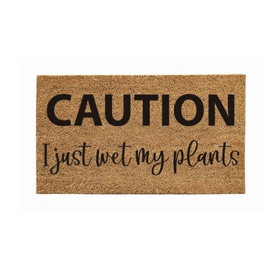 28" x 16" Nature Coir Mat, Caution I just wet my plants