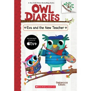 Eva and the New Teacher: A Branches Book (Owl Diaries #21) - by Rebecca Elliott - 1 of 1