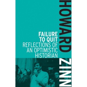 Failure to Quit - 2nd Edition by  Howard Zinn (Paperback) - 1 of 1