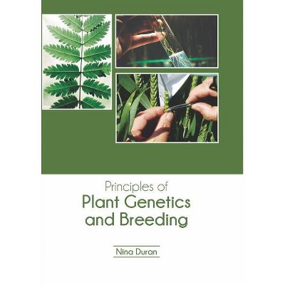 Principles of Plant Genetics and Breeding - by  Nina Duran (Hardcover)