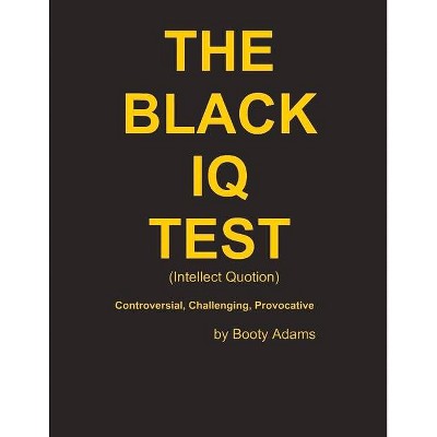 The Black IQ Test - by  Booty Adams (Paperback)