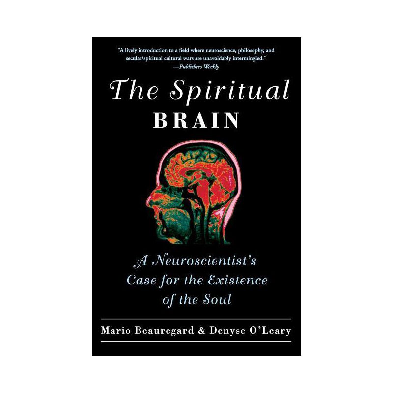 The Spiritual Brain - by  Mario Beauregard & Denyse O'Leary (Paperback), 1 of 2