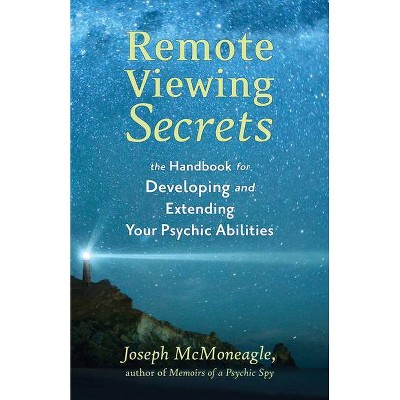 Remote Viewing Secrets - by  Joseph McMoneagle (Paperback)