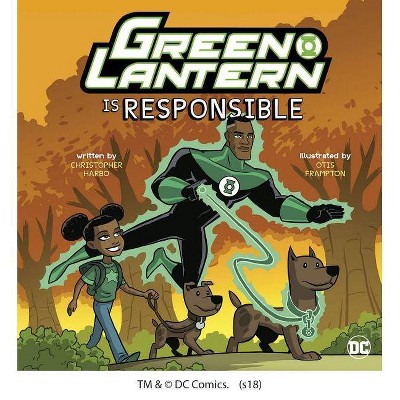 Green Lantern Is Responsible - (DC Super Heroes Character Education) by  Christopher Harbo (Paperback)