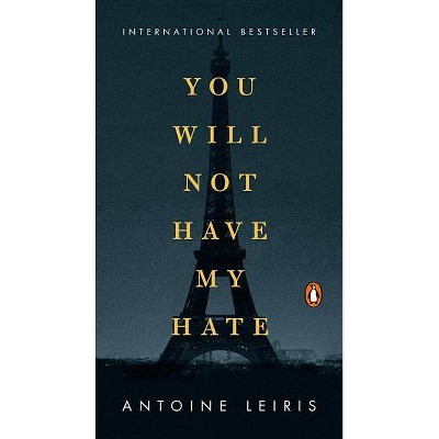 You Will Not Have My Hate - by  Antoine Leiris (Paperback)