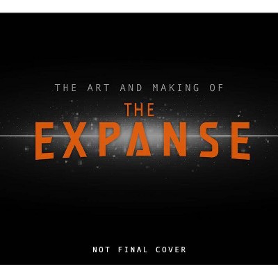 The Art and Making of the Expanse - by  Titan Books (Hardcover)