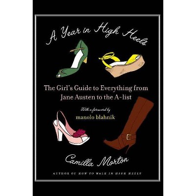 A Year in High Heels - by  Camilla Morton (Paperback)