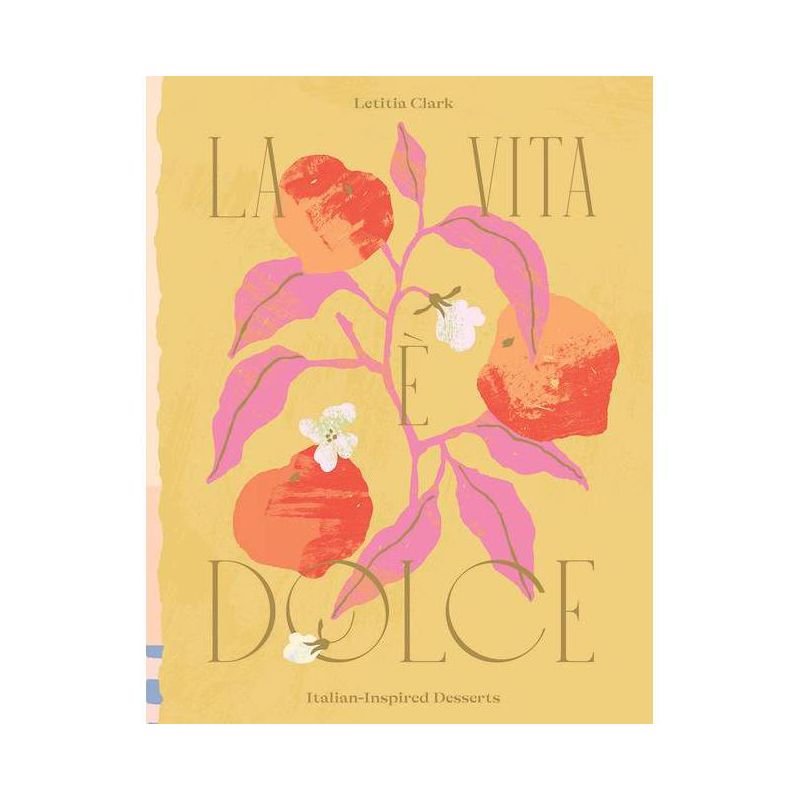 La Vita E Dolce - by  Letitia Clark (Hardcover), 1 of 2