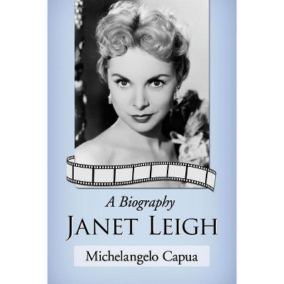 Janet Leigh - by  Michelangelo Capua (Paperback)