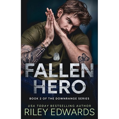 Fallen Hero - (Downrange) by  Riley Edwards (Paperback)