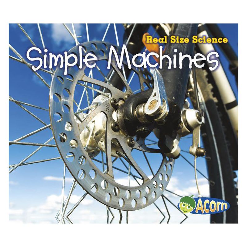 Simple Machines - (Real Size Science) by  Rebecca Rissman (Paperback), 1 of 2