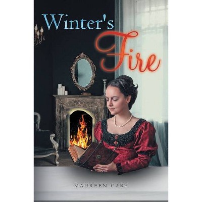 Winter's Fire - by  Maureen Cary (Paperback)