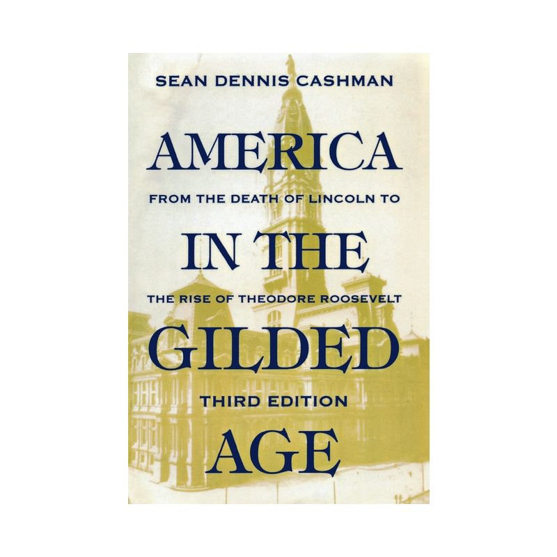 America in the Gilded Age - 3rd Edition by  Sean Dennis Cashman (Paperback), 1 of 2