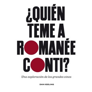 ¿Quién Teme a Romanée-Conti? / Who's Afraid of Romanée-Conti - by  Dan Keeling (Hardcover) - 1 of 1