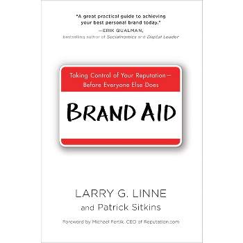 Brand Aid - by  Larry G Linne & Patrick Sitkins (Paperback)