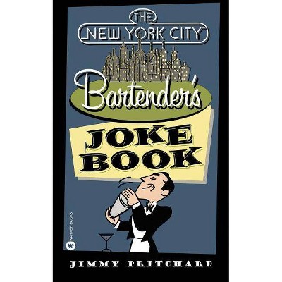 The New York City Bartender's Joke Book - by  Jimmy Pritchard (Paperback)