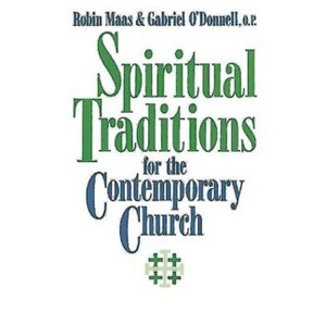 Spiritual Traditions for the Contemporary Church - by  Robin M Van L Maas & Gabriel Odonnell (Paperback) - 1 of 1