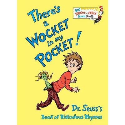 There's a Wocket in My Pocket - (Big Bright & Early Board Book) Abridged by  Dr Seuss (Board Book)