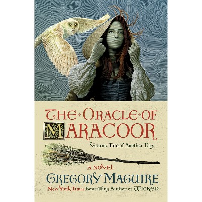The Oracle of Maracoor - (Another Day) by Gregory Maguire