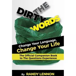 The Dirty Words - by  Randy Lennon (Paperback)