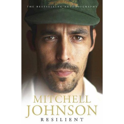Resilient - by  Mitchell Johnson (Paperback)